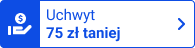 Uchwyt 75zł taniej