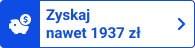 Zyskaj nawet 1437 zł