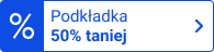 Podkładka 50% taniej