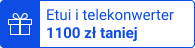Etui i telekonwerter 1100 zł taniej