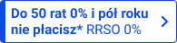 Do 50 rat 0% i pół roku nie płacisz *RRSO 0%  na wybrane rowery i sprzęty ogrodowe objęte akcją
