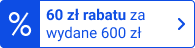 60 zł rabatu za wydane 600 zł