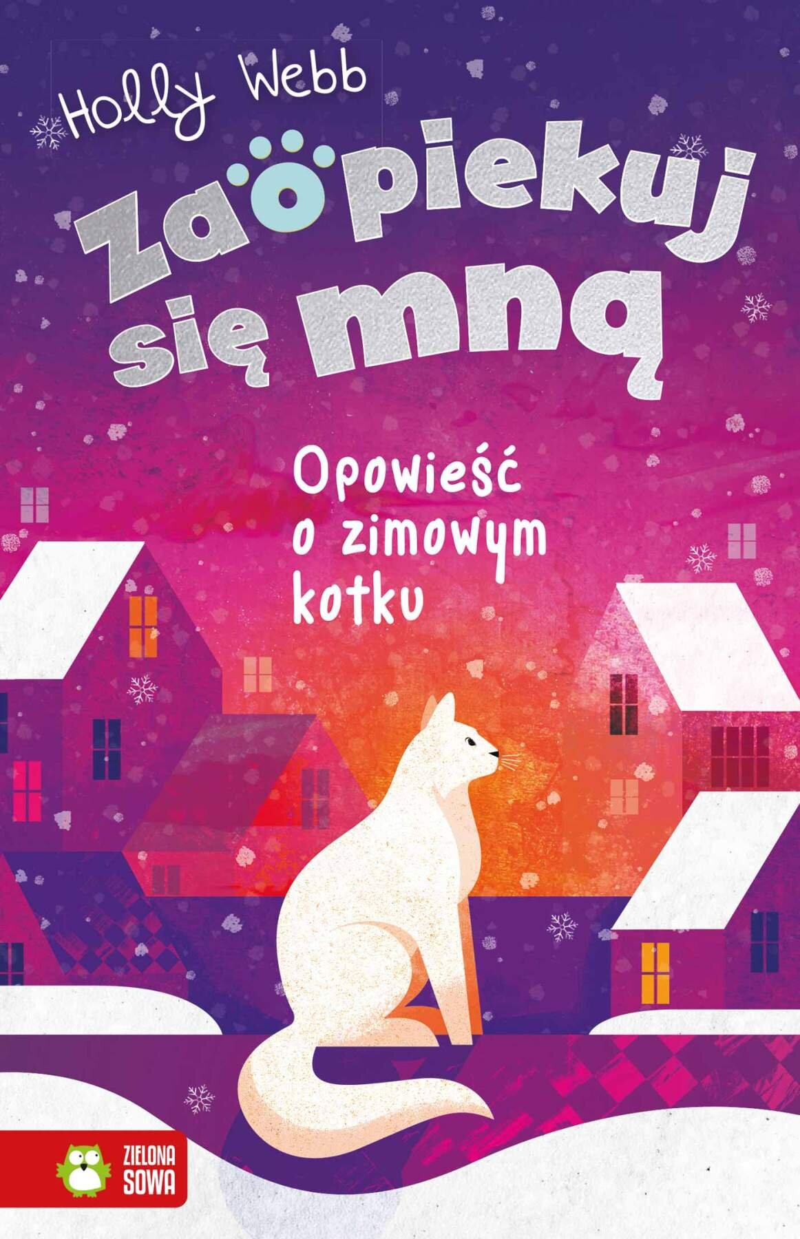 Zaopiekuj Się Mną Książki Dla Dzieci Książka dla dzieci Zaopiekuj się mną Opowieść o zimowym kotku - niskie