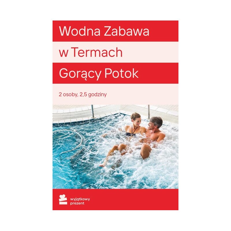 Karta podarunkowa WYJĄTKOWY PREZENT Wodna Zabawa w Termach Gorący Potok Dla Dwojga Zakopane