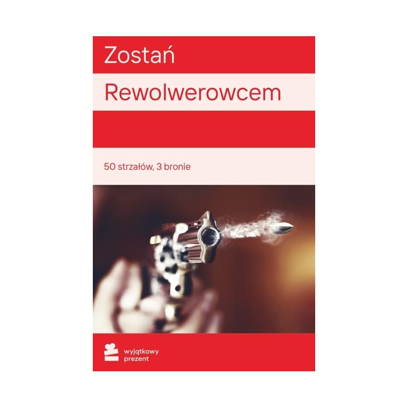 Karta podarunkowa WYJĄTKOWY PREZENT Zostań Rewolwerowcem