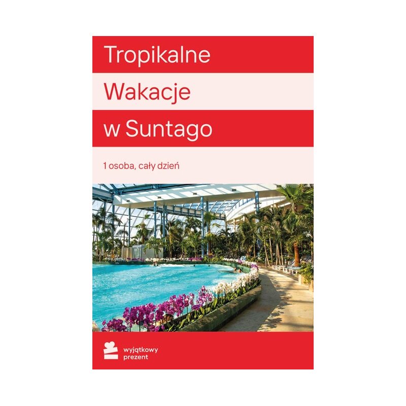 Karta podarunkowa WYJĄTKOWY PREZENT Tropikalne Wakacje w Suntago