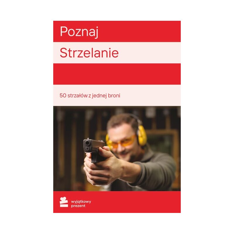 Karta podarunkowa WYJĄTKOWY PREZENT Poznaj Strzelanie