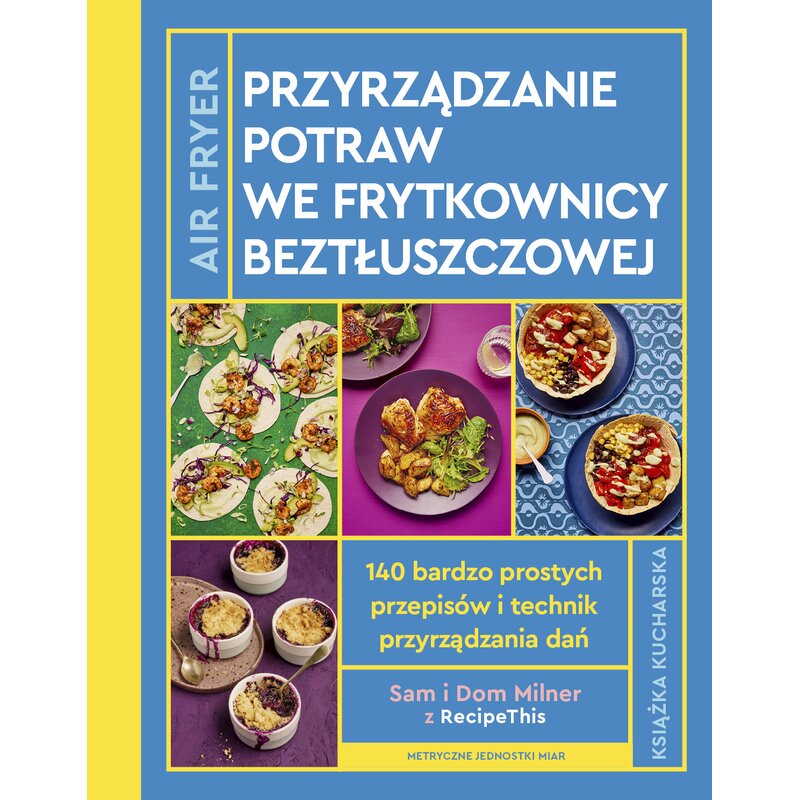 Książka Airfryer Przyrządzanie potraw we frytkownicy beztłuszczowej Sam i Dom Milner (twarda okładka)