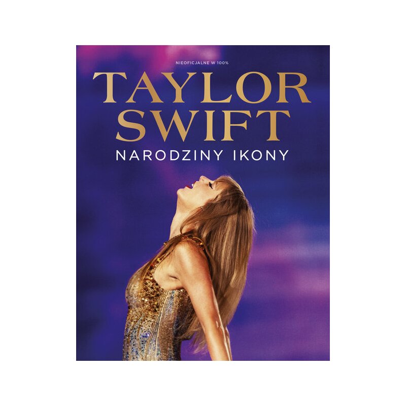 Taylor Swift. Narodziny Ikony Praca zbiorowa