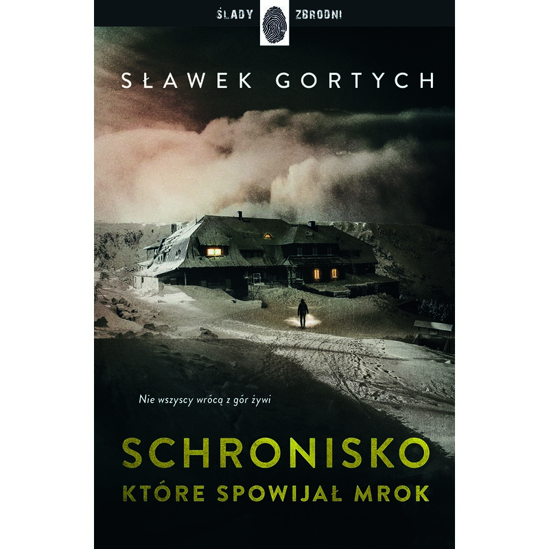 Schronisko, które spowijał mrok. Karkonoska seria kryminalna. Tom 3 Sławek Gortych