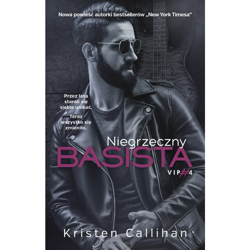 Niegrzeczny basista. Cykl VIP. Tom 4 Kristen Callihan