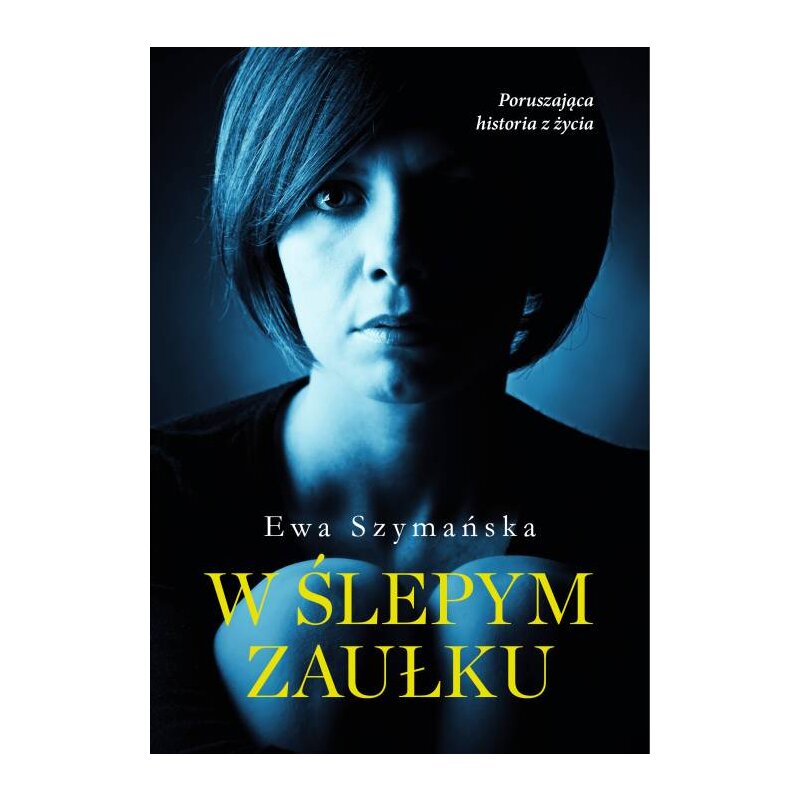 W ślepym zaułku Ewa Szymańska