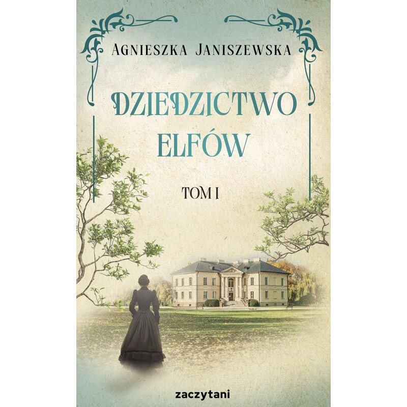 Dziedzictwo elfów. Tom 1 Agnieszka Janiszewska