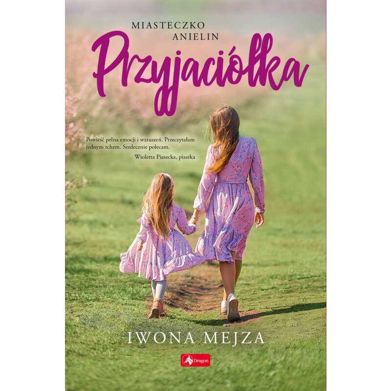 Przyjaciółka. Miasteczko Anielin. Tom 1 Iwona Mejza