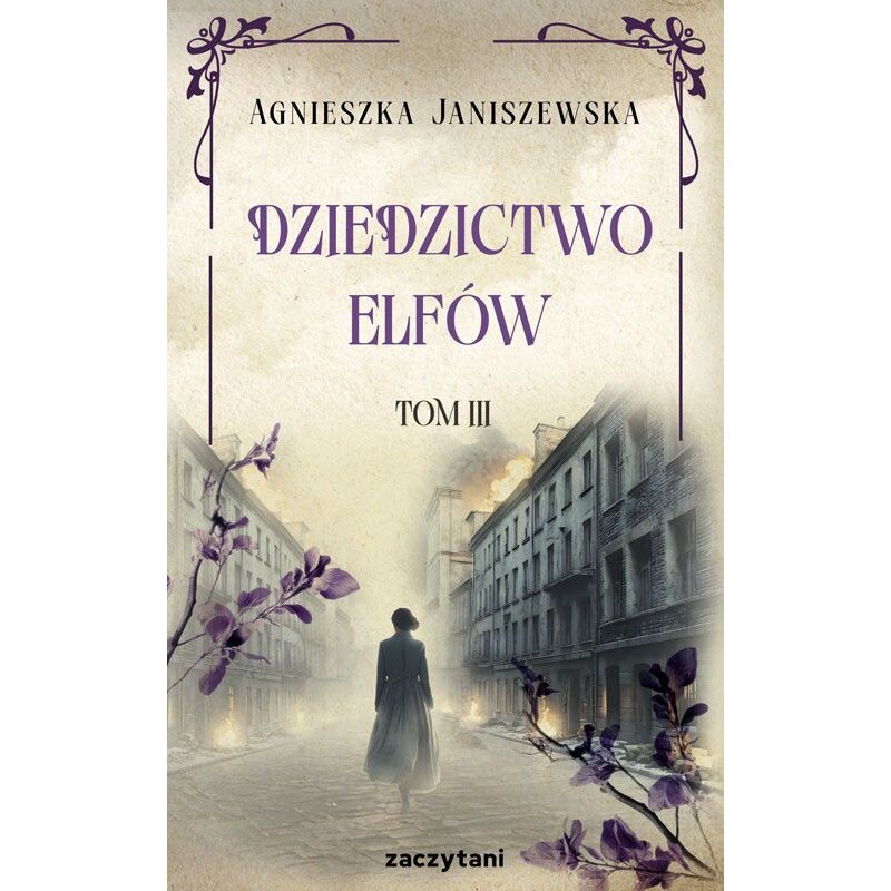 Dziedzictwo elfów. Tom 3 Agnieszka Janiszewska