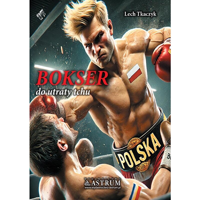 Bokser. Do utraty tchu Lech Tkaczyk