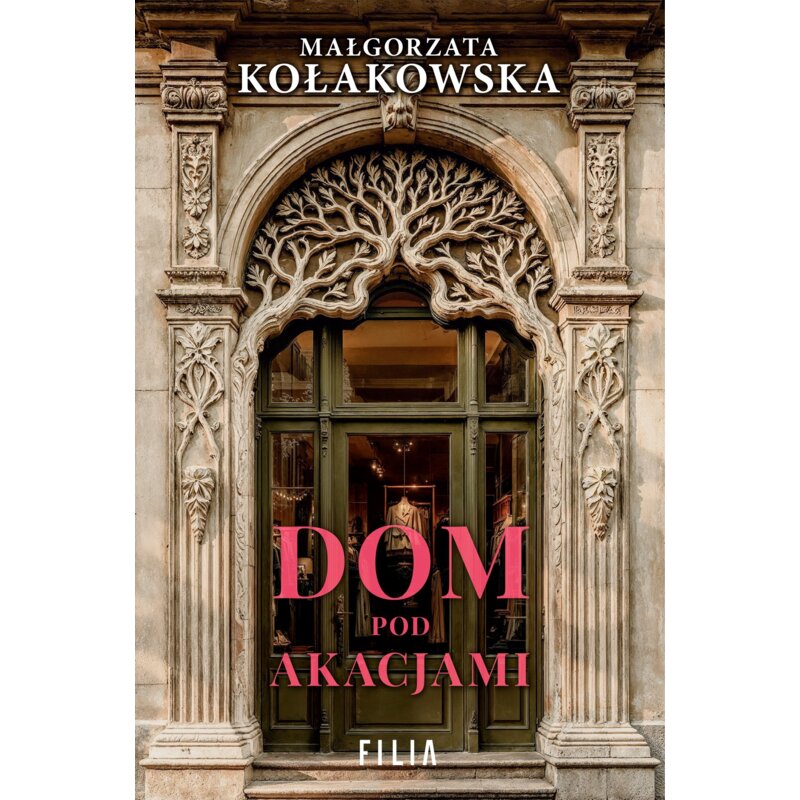 Dom Pod Akacjami Małgorzata Kołakowska