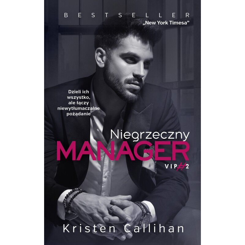 Niegrzeczny manager. Cykl VIP. Tom 2 Kristen Callihan