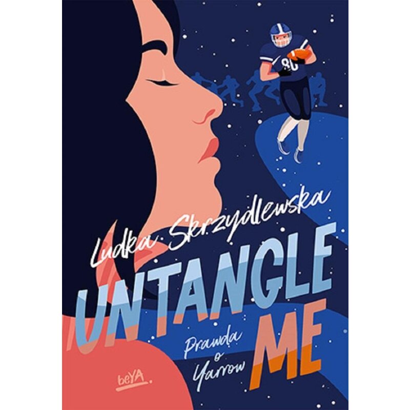 Untangle Me. Prawda o Yarrow. Tom 2 Ludka Skrzydlewska