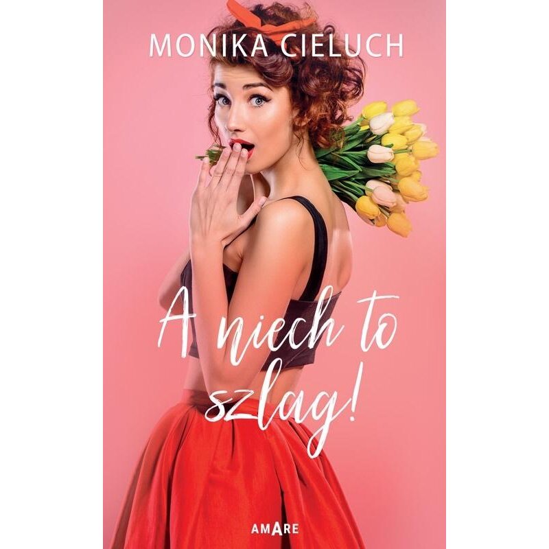 A niech to szlag! Monika Cieluch