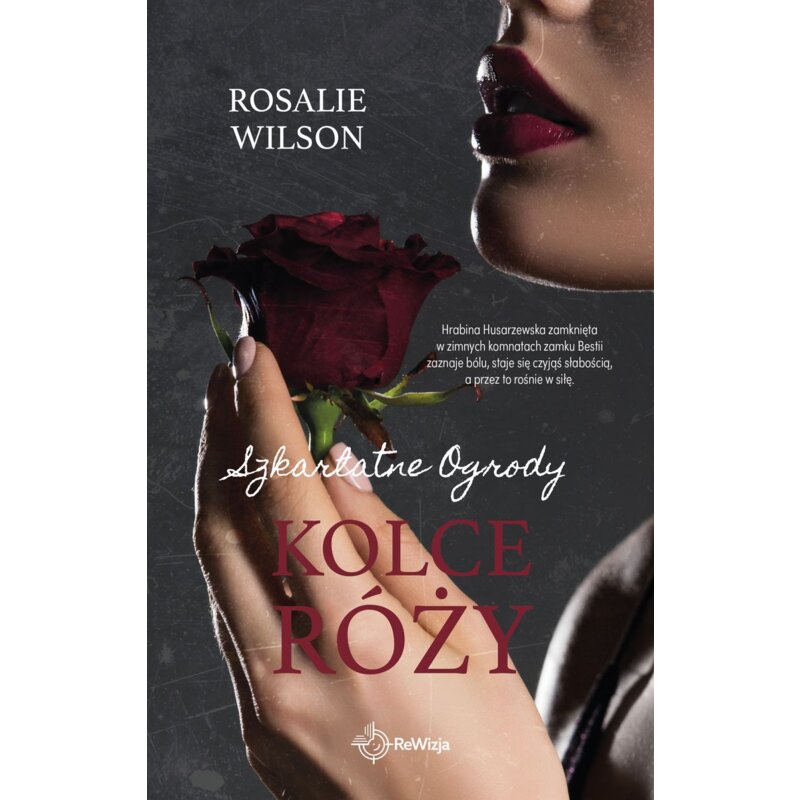 Szkarłatne Ogrody T.2 Kolce róży Rosalie Wilson