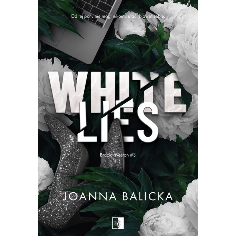 White Lies. Bracia Weston. Tom 3 Joanna Balicka