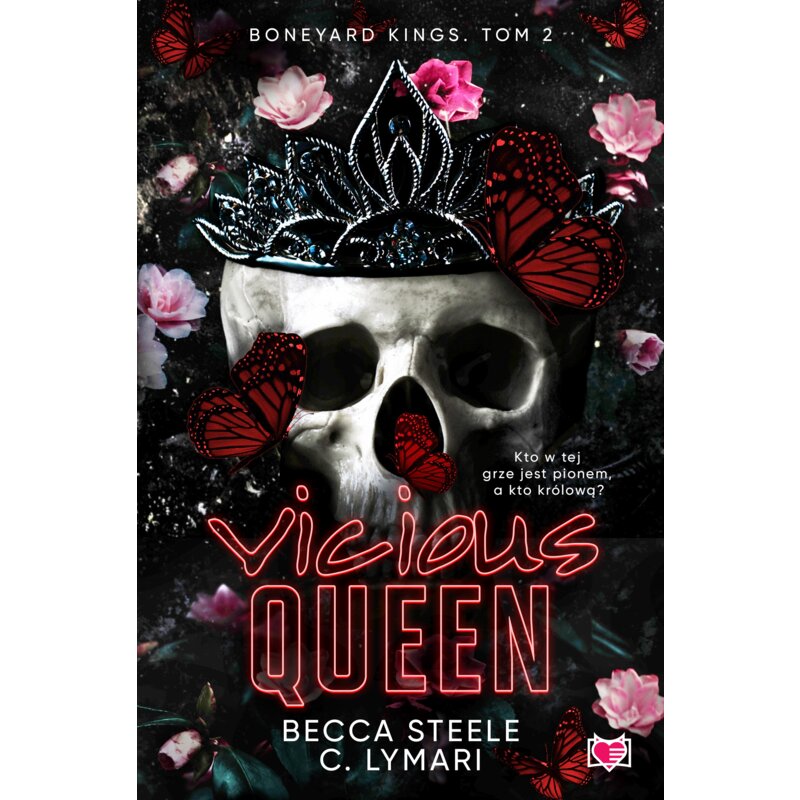 Vicious Queen. Boneyard Kings. Tom 2 Becca Steele