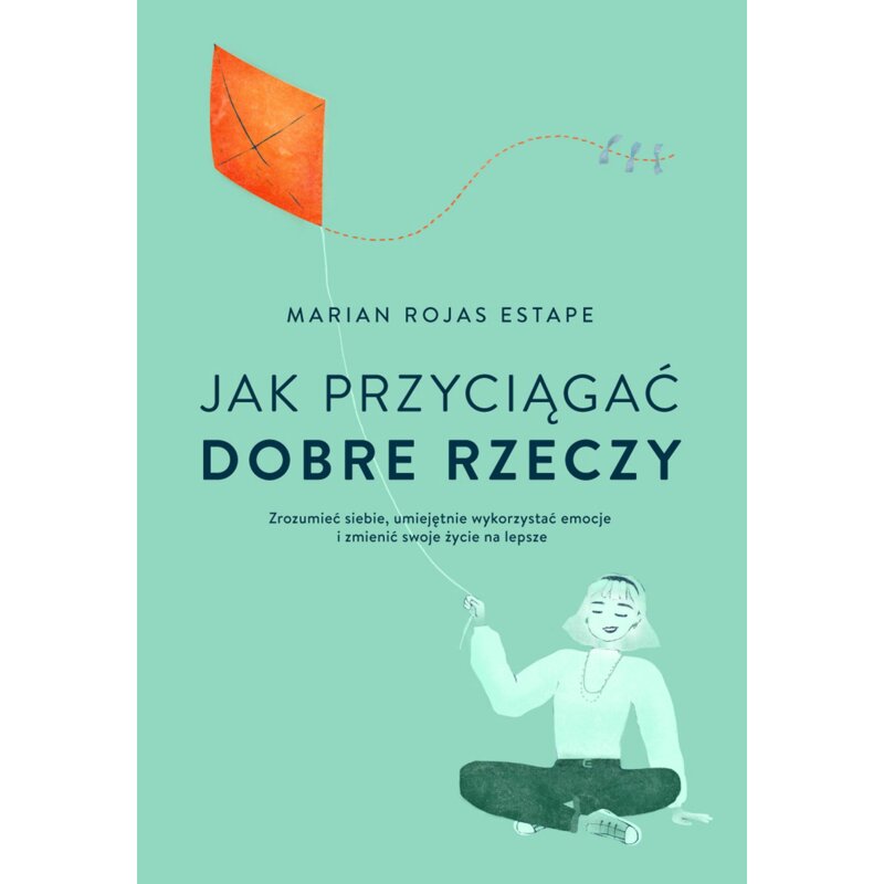 Jak przyciÄ gaÄ dobre rzeczy Marian Estape Rojas