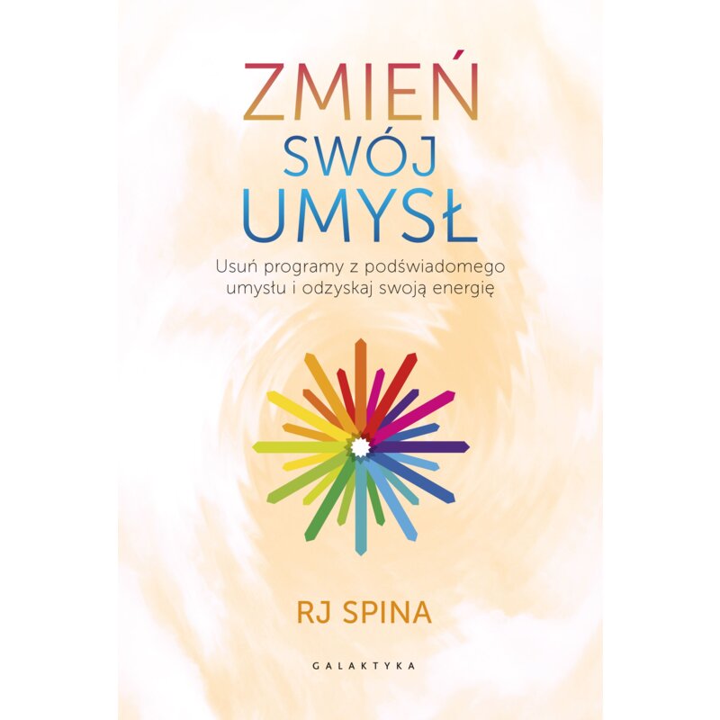 ZmieÅ swój umysÅ. UsuÅ programy z podÅwiadomego umysÅu i odzyskaj swojÄ energiÄ Joanna StÄpieÅ