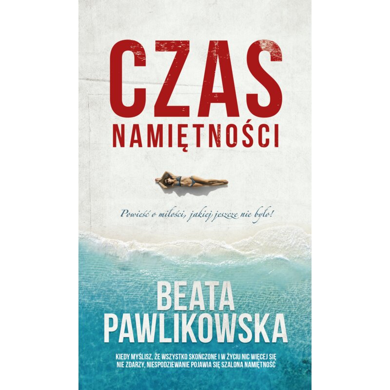 Czas namiętności Beata Pawlikowska