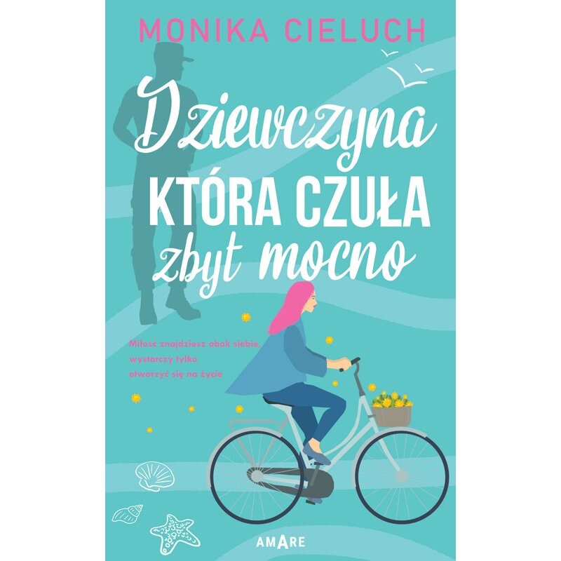Dziewczyna, która czuła zbyt mocno. Tom 1 Monika Cieluch