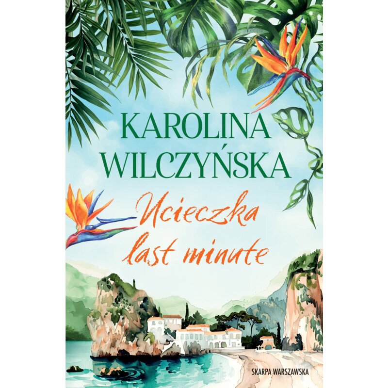 Ucieczka last minute Karolina Wilczyńska