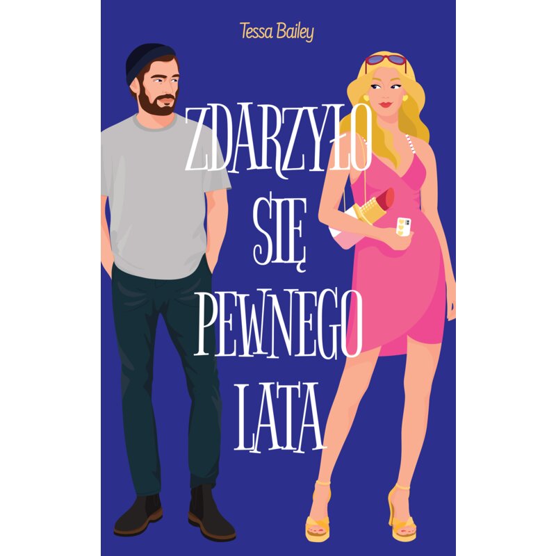 Zdarzyło się pewnego lata Tessa Bailey