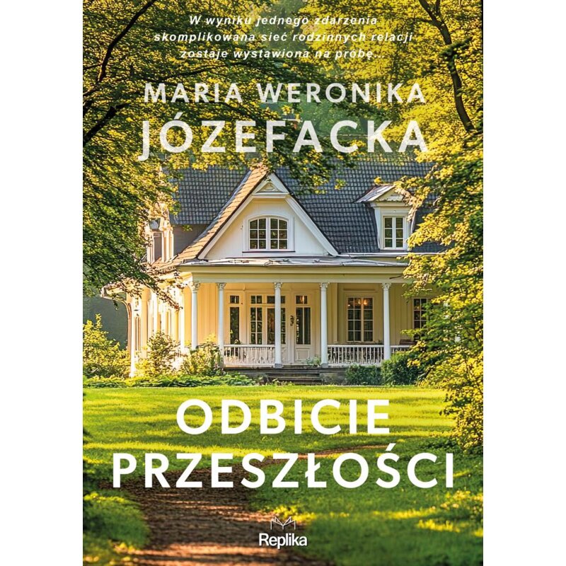 Odbicie przeszłości. Cienie prawdy. Tom 1 Maria Weronika Józefacka