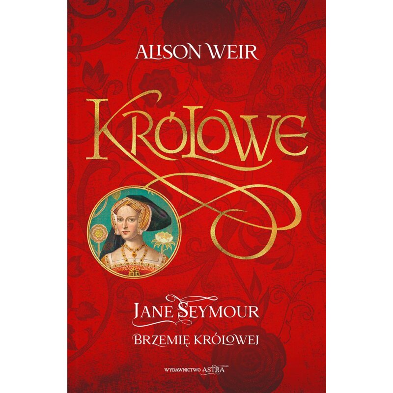 Królowe. Jane Seymour. Brzemię królowej Alison Weir