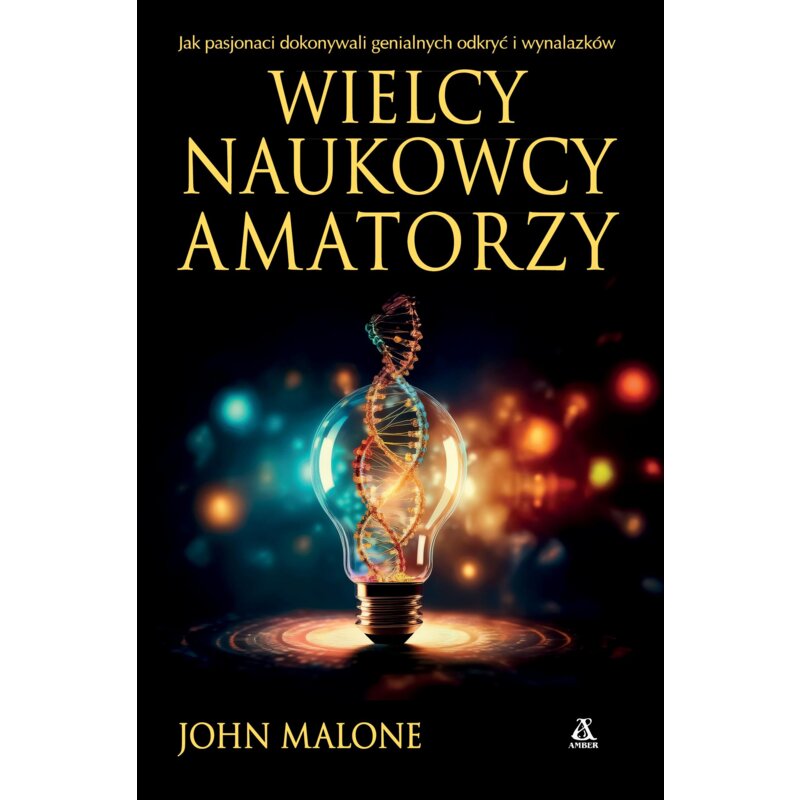 Wielcy naukowcy amatorzy Malone John