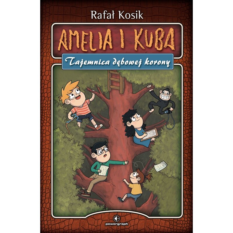 Amelia i Kuba. Tajemnica dębowej korony Rafał Kosik