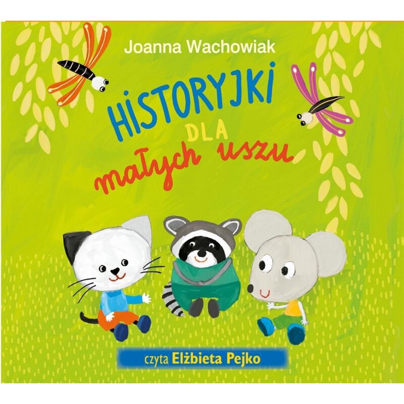 Historyjki dla małych uszu Joanna Wachowiak