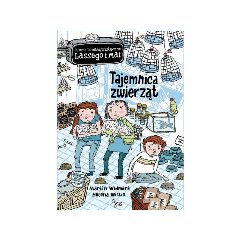 Tajemnica zwierzÄ t. Biuro Detektywistyczne Lassego i Mai. Tom 11 Martin Widmark
