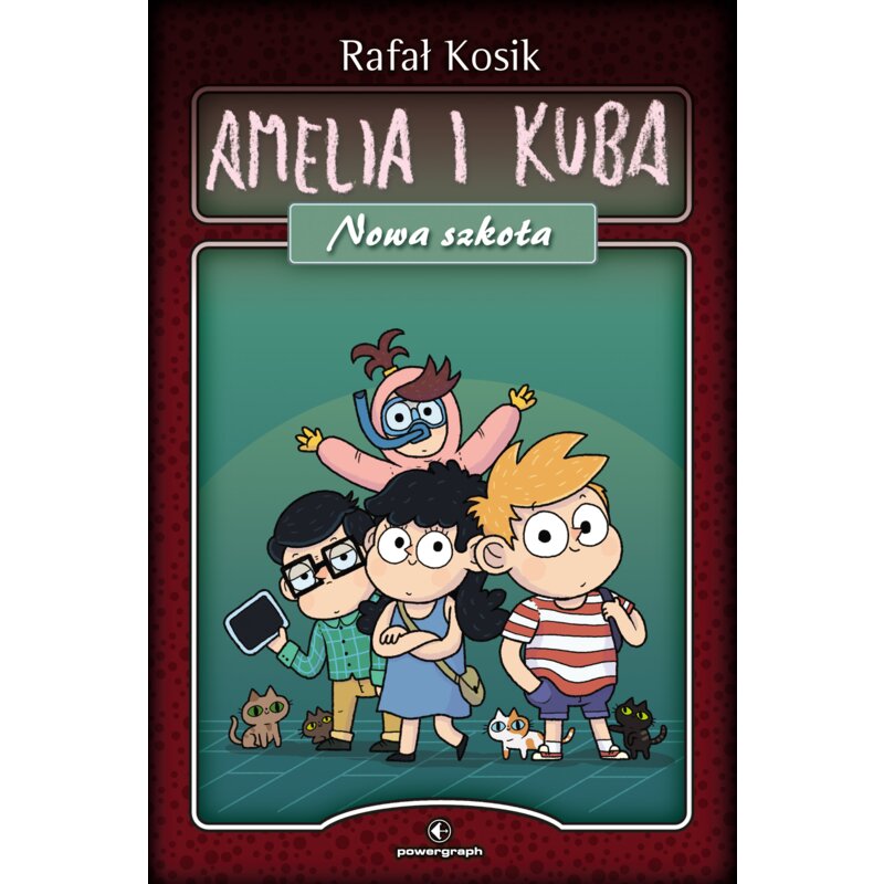 Amelia i Kuba. Nowa szkoła Rafał Kosik