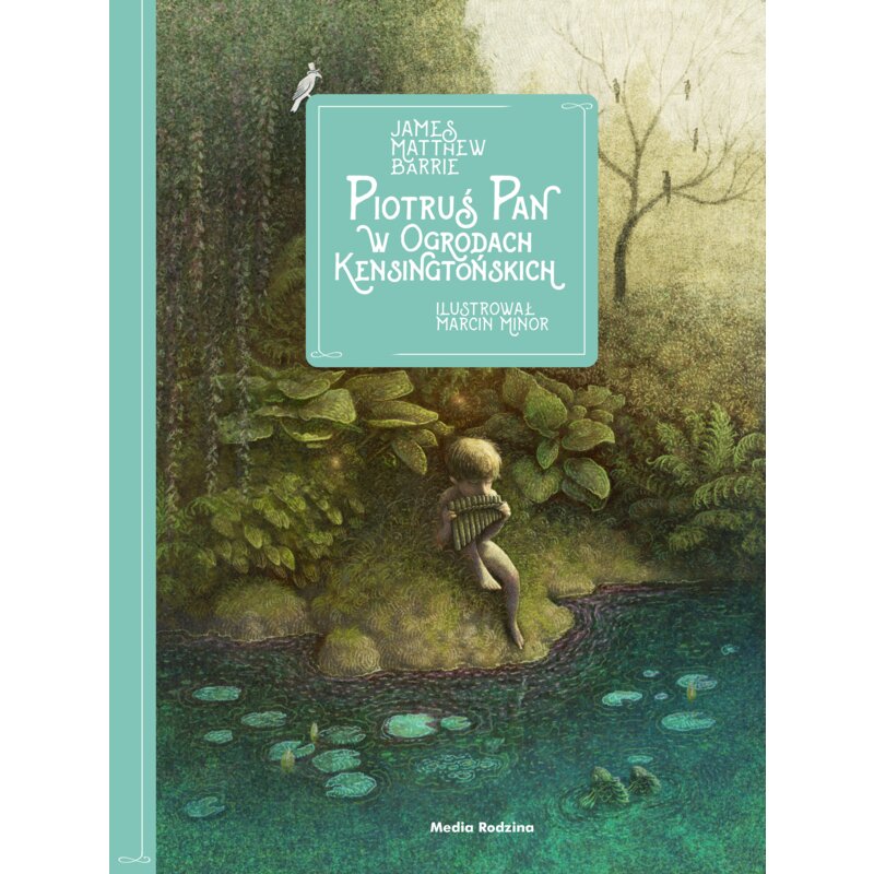 Piotruś Pan w Ogrodach Kensingtońskich James Matthew Barrie