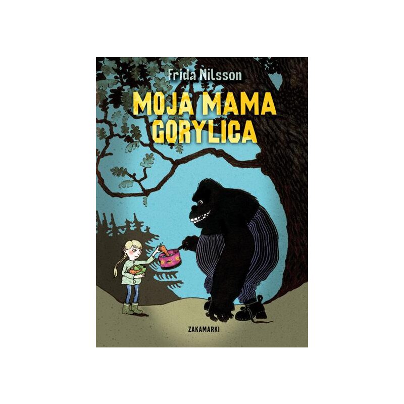 Moja mama Gorylica Frida Nilsson