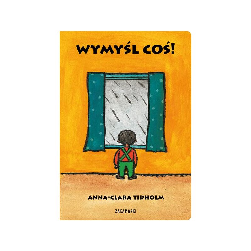 Wymyśl coś! Anna-Clara Tidholm
