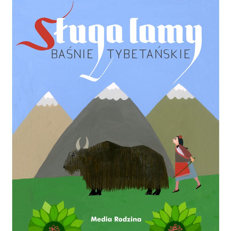 Sługa lamy. Baśnie tybetańskie Walter Elżbieta