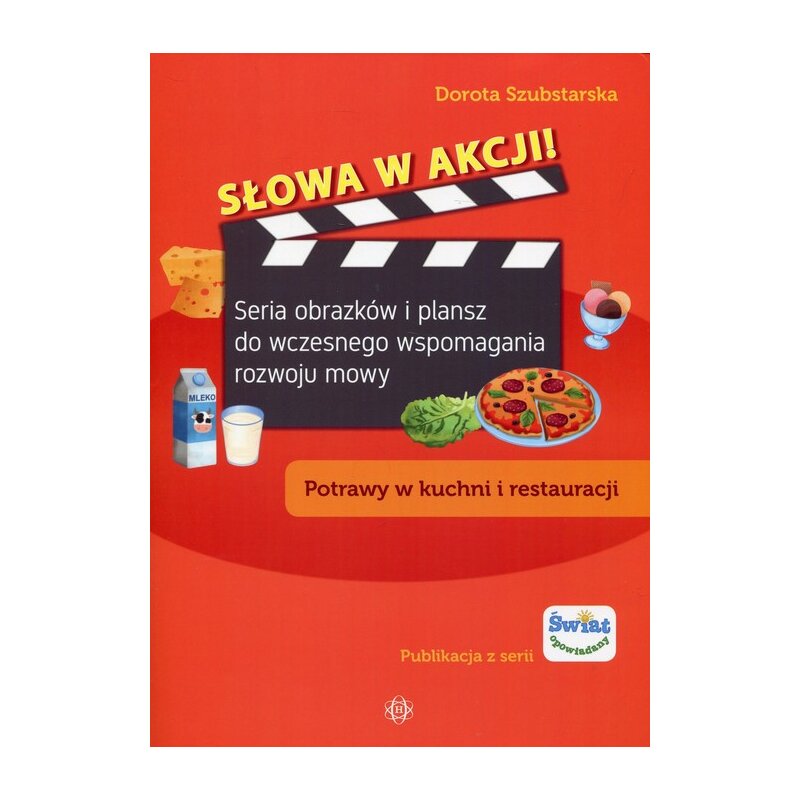 Słowa w akcji! Potrawy w kuchni i restauracji Dorota Szubstarska