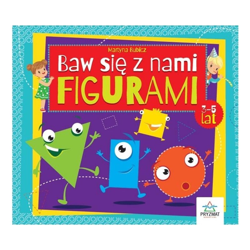 Baw się z nami figurami 3-5 lat Martyna Bubicz
