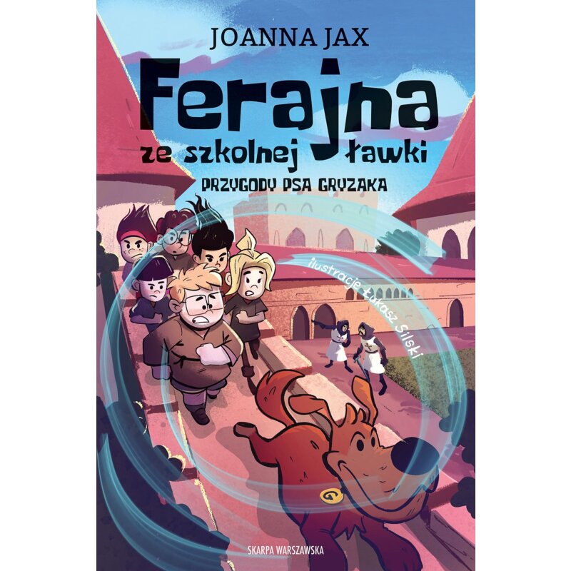 Ferajna ze szkolnej ławki. Przygody psa Gryzaka Joanna Jax