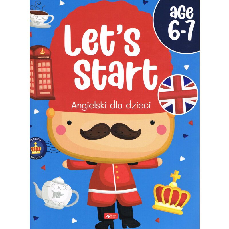 Lets Start! Angielski dla dzieci. Age 6–7 Praca zbiorowa