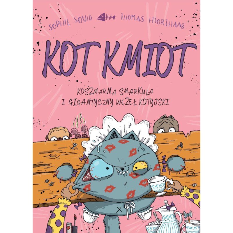 Koszmarna smarkula i gigantyczny węzeł kotyjski. Kot Kmiot. Tom 3 Sophie Souid