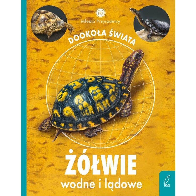 Żółwie wodne i lądowe. Młodzi przyrodnicy Patrycja Zarawska